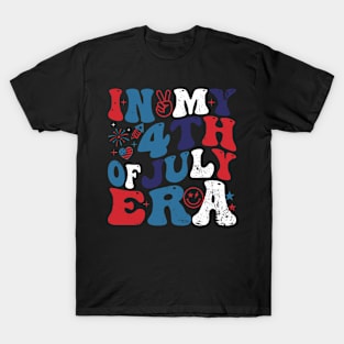 In My 4Th Of July Era American Independence Day Retro Groovy T-Shirt